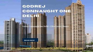 Godrej Connaught One Delhi – Luxury Apartments