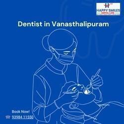 Top Dentist in Vanasthalipuram | Happy Smiles Dental Hospital