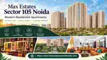 Max Estates Sector 105 Noida | Modern Residential Apartments