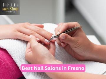 The Best Nail Salons in Fresno Offering Quality Services