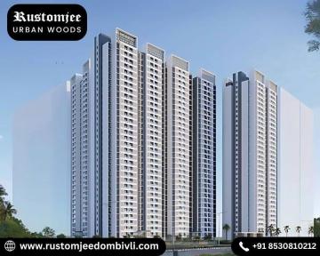 Rustomjee Dombivli Urban Woods 1 2 & 3 BHK Flats Dombivali