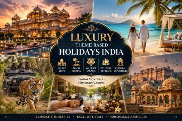 Luxury Theme Based Holidays India – Crafted for Travelers Who Seek Extraordinary Experiences