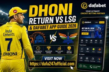 Dhoni Return vs LSG & Dafabet App Guide 2026