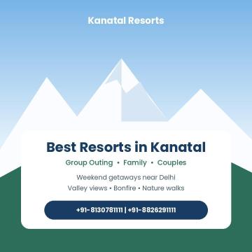 Best Resorts in Kanatal | Weekend Getaway from Delhi