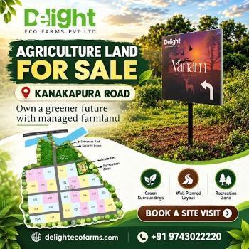 Agriculture Land for Sale in Kanakapura Road: Verified Plots with Dependable Care Delightecofarms