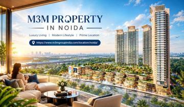 M3M Property in Noida | Luxury Apartments & Premium Homes