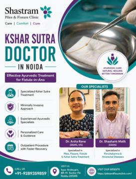 Best Kshar Sutra Doctor in Noida for Fistula & Piles Treatment | Shastram Piles and Fissure Clinic