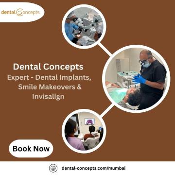 Dental Concepts Mumbai – Trusted Dentist in Bandra, Juhu & Beyond