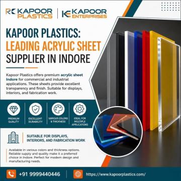 Kapoor Plastics: Leading Acrylic Sheet Supplier in Indore for Quality Applications
