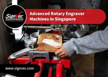 Advanced Rotary Engraver Machines in Singapore