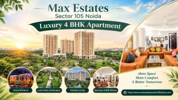 Max Estates Sector 105 Noida – Luxury 4 BHK Apartments