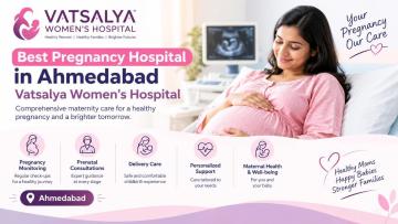 Best Pregnancy Hospital in Ahmedabad | Vatsalya Women’s Hospital