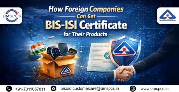 How Foreign Companies Can Get BIS-ISI Certificate for Their Products