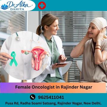 Female Oncologist in Rajinder Nagar – Dr Alka Dahiya