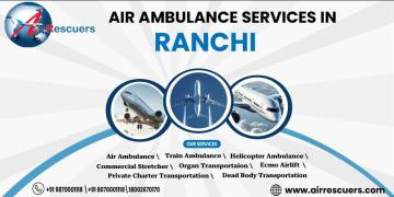 Air Ambulance Services in Ranchi