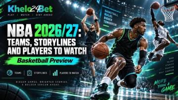 NBA 2026/27 Season: Teams, Storylines & Players to Watch