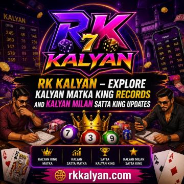 RK Kalyan – Your Complete Guide to Kalyan Matka King and Satta Kalyan King Information