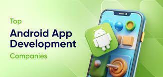 Best Android App Development Agency for Custom Apps