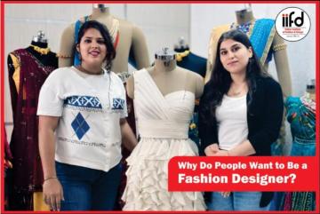 Why Do People Want to Be a Fashion Designer?