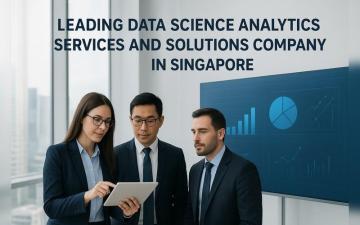 Leading Data Science Analytics Services and Solutions Company in Singapore