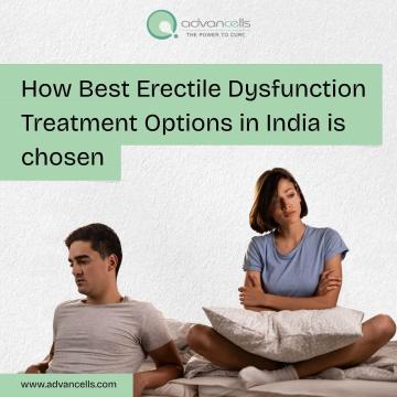 How Best Erectile Dysfunction Treatment Options in India is chosen