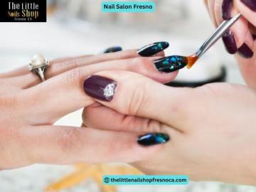 Why Choose a Nail Salon in Fresno for Beauty Care?