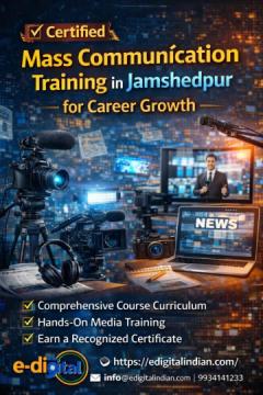 Certified Mass Communication Training in Jamshedpur for Career Growth