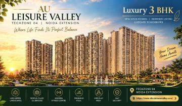 AU Leisure Valley Techzone 04 Noida Extension | Luxury 3 BHK