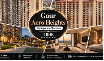 Gaur Aero Heights Ajantapuram Ghaziabad – 1 BHK Apartments