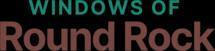 Windows of Round Rock