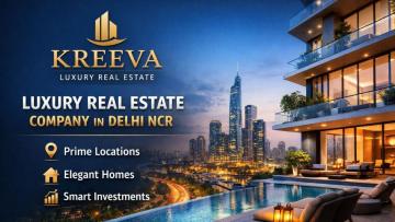 Kreeva Luxury Real Estate Company in Delhi NCR