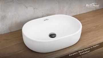 Ceramic Wash Basin in Delhi: What Smart Buyers Always Check First
