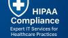Ensure HIPAA Compliance — Expert IT Services for Healthcare Practices