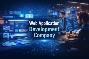 Web Application Development Company: Build Scalable Digital Solutions