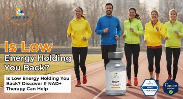Is Low Energy Holding You Back? Discover If NAD+ Therapy Can Help