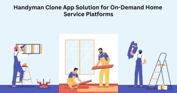 Handyman Clone App Solution for On-Demand Home Service Platforms