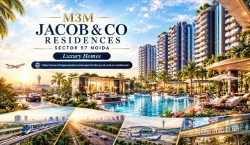 M3M Jacob & Co Residences Sector 97 Noida | Luxury Homes