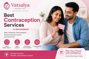 Best Contraception Services in Ahmedabad - Vatsalya Hospital