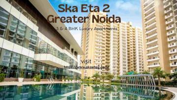 Ska Eta 2 Greater Noida – Premium 3 & 4 BHK Apartments