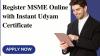 Register MSME Online with Instant Udyam Certificate