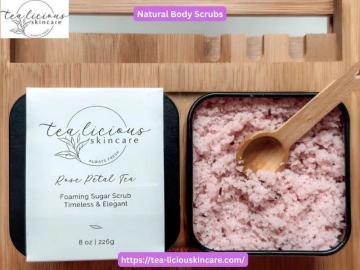 Why Are Natural Body Scrubs Essential for Skin?