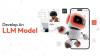 How to Develop an LLM Model: A Complete Guide to Building Large Language Models