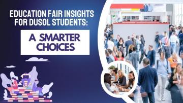 Education Fair Insights for DUSOL Students: A Smarter Choices