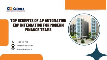 Top Benefits of AP Automation ERP Integration for Modern Finance Teams