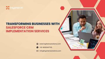 Transforming Businesses with Salesforce CRM Implementation Services